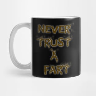 Never Trust It... Mug